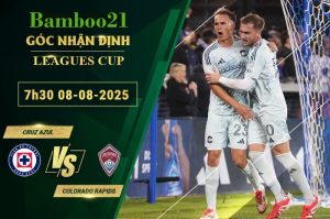 Soi kèo Cruz Azul vs Colorado Rapids, 7h30 ngày 8/8/2025